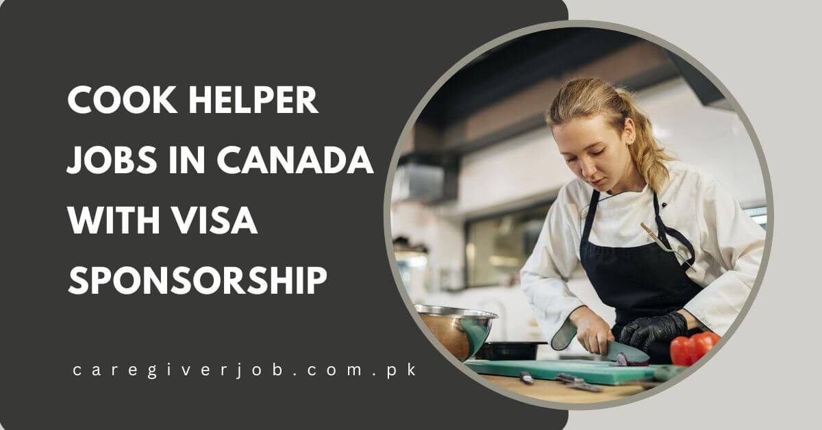 Cook Helper Jobs in Canada with Visa Sponsorship