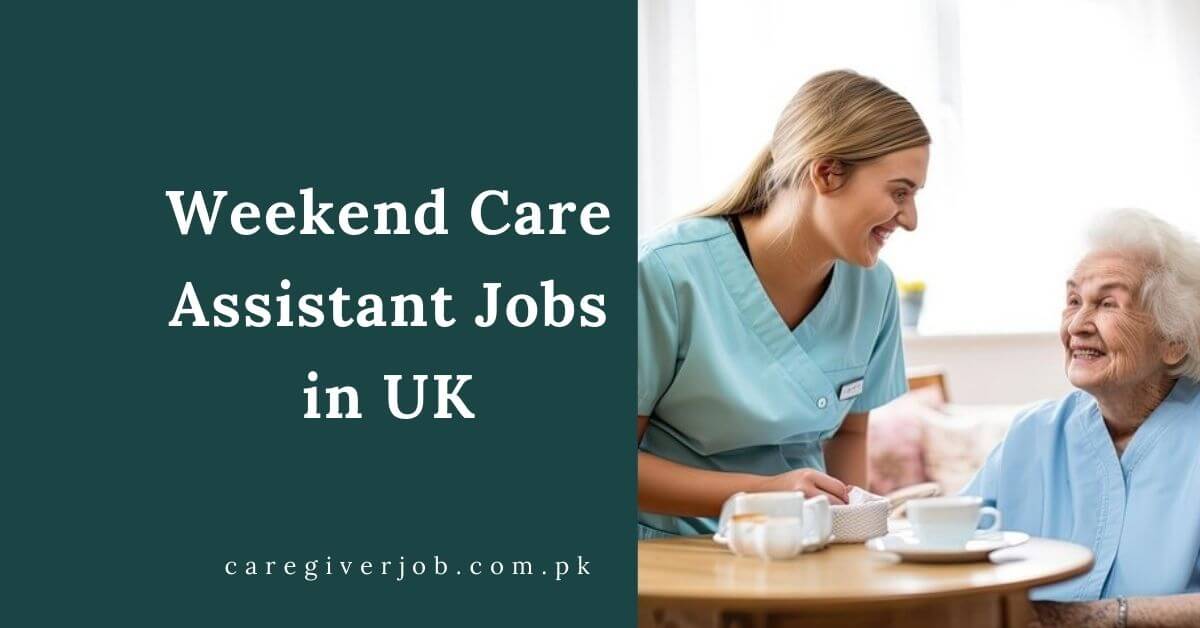 Weekend Care Assistant Jobs in UK