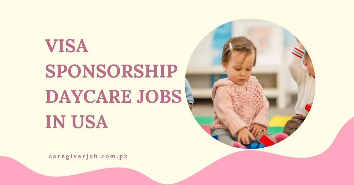 Visa Sponsorship Daycare Jobs in USA