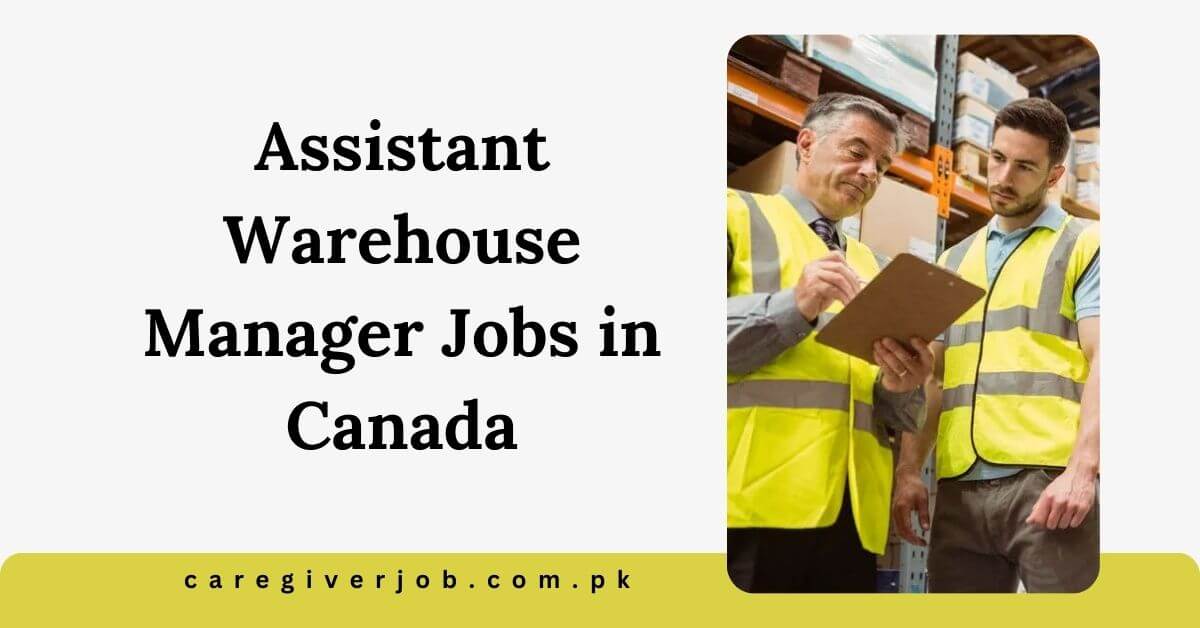 Assistant Warehouse Manager Jobs in Canada