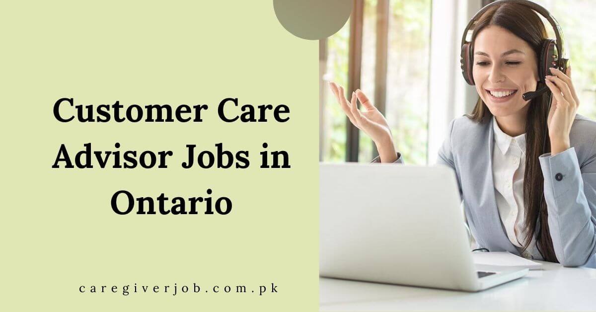 Customer Care Advisor Jobs in Ontario