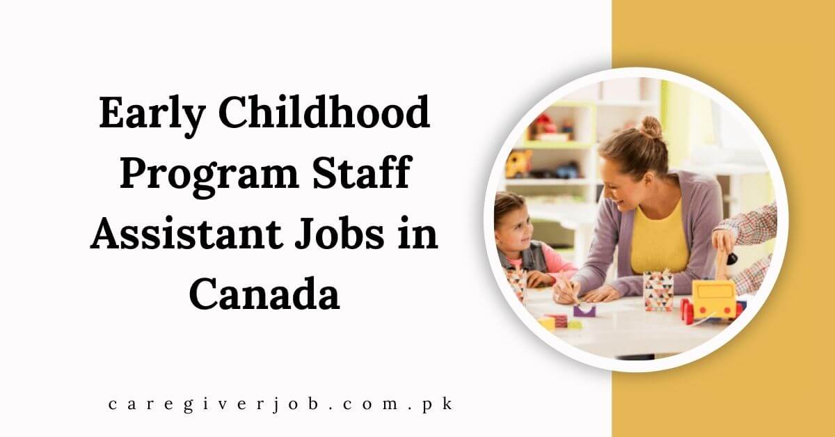 Early Childhood Program Staff Assistant Jobs in Canada