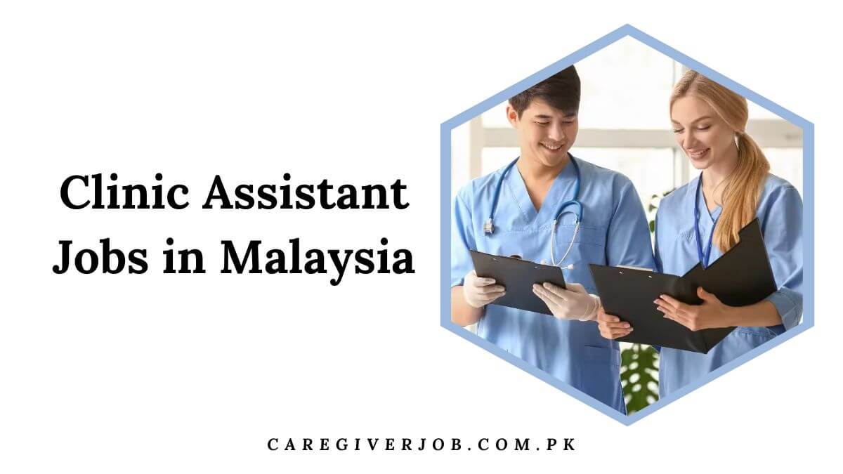 Clinic Assistant Jobs in Malaysia