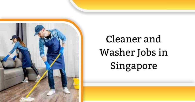 Cleaner and Washer Jobs in Singapore