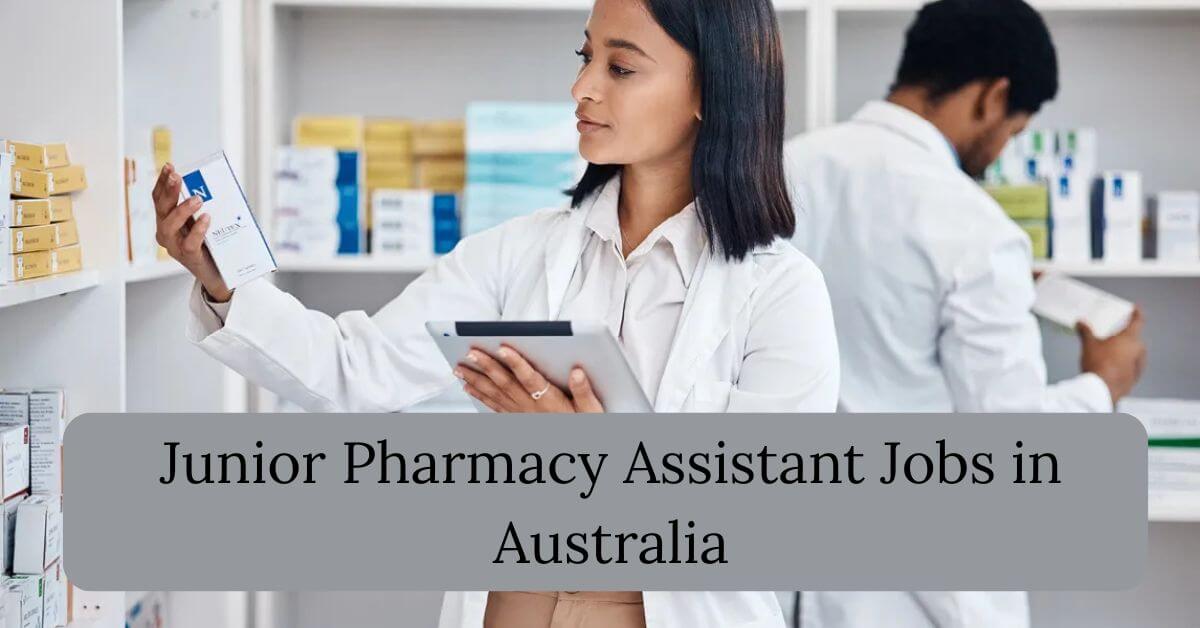 Junior Pharmacy Assistant Jobs in Australia