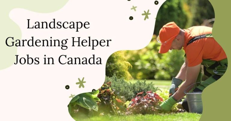 Landscape Gardening Helper Jobs in Canada