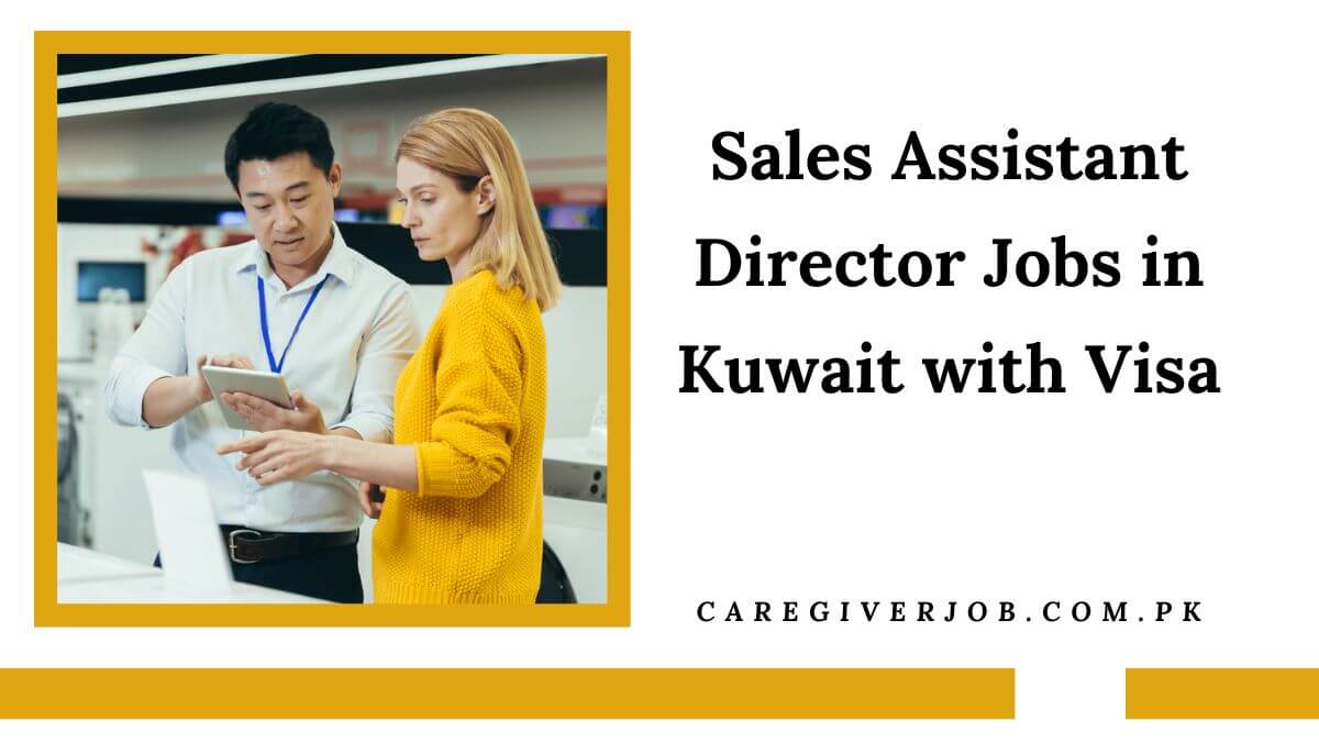Sales Assistant Director Jobs in Kuwait with Visa