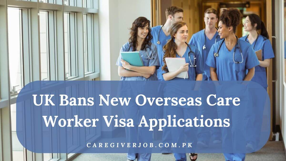UK Bans New Overseas Care Worker Visa Applications
