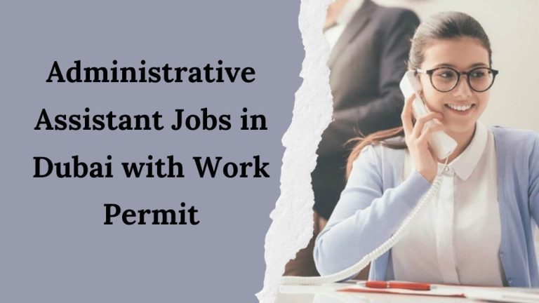Administrative Assistant Jobs in Dubai with Work Permit