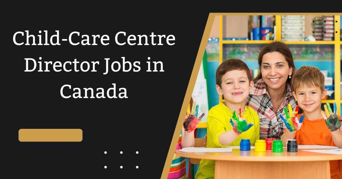 Child-Care Centre Director Jobs in Canada