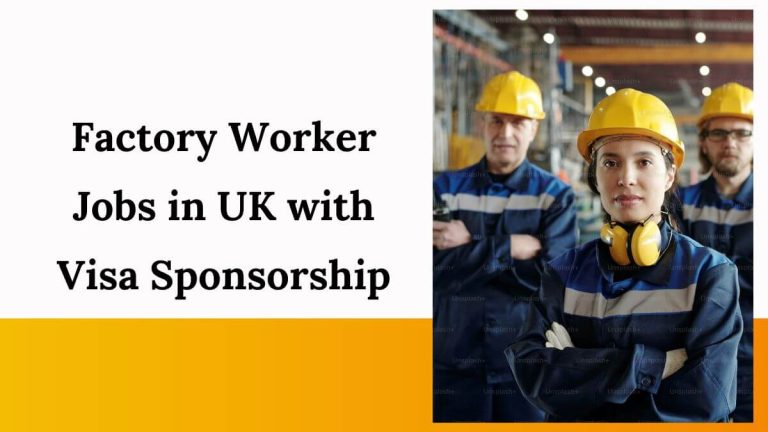 Factory Worker Jobs in UK with Visa Sponsorship