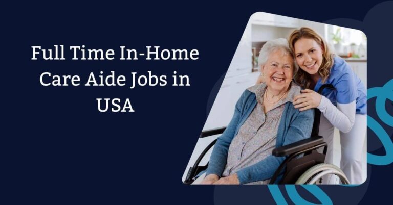 Full Time In-Home Care Aide Jobs in USA