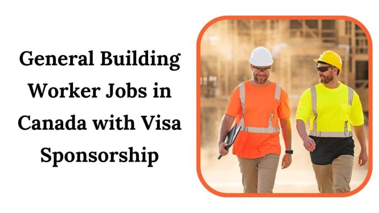General Building Worker Jobs in Canada with Visa Sponsorship