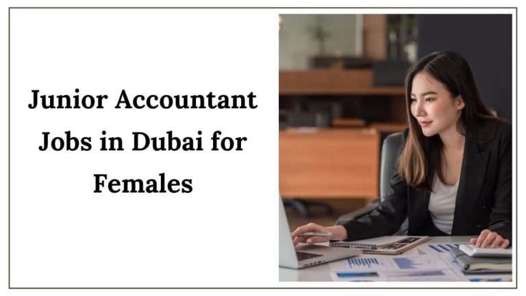 Junior Accountant Jobs in Dubai for Females