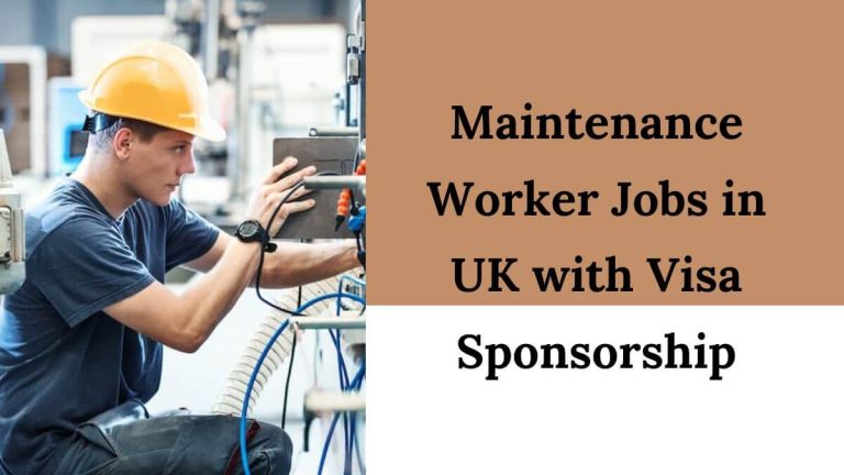 Maintenance Worker Jobs in UK with Visa Sponsorship