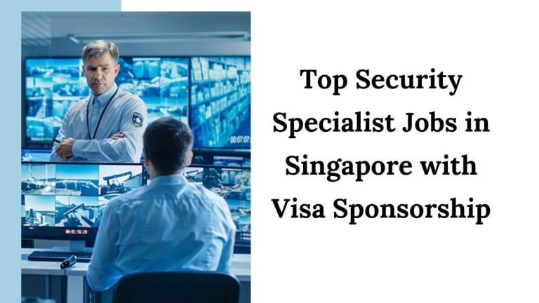 Top Security Specialist Jobs in Singapore with Visa Sponsorship