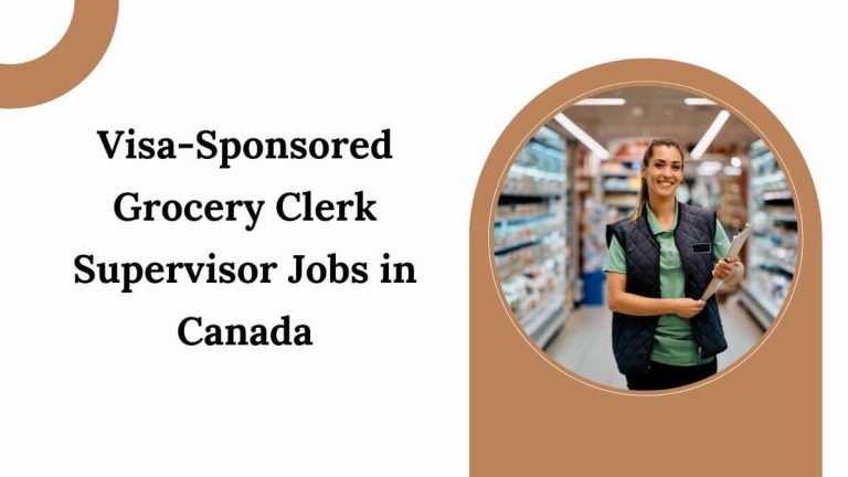 Visa-Sponsored Grocery Clerk Supervisor Jobs in Canada