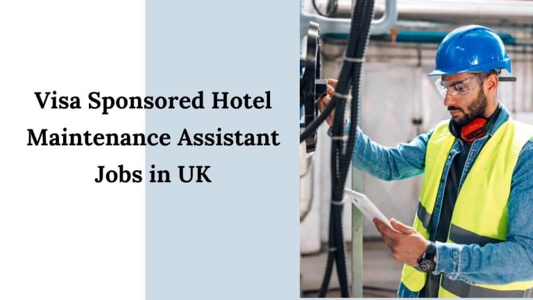 Visa Sponsored Hotel Maintenance Assistant Jobs in UK