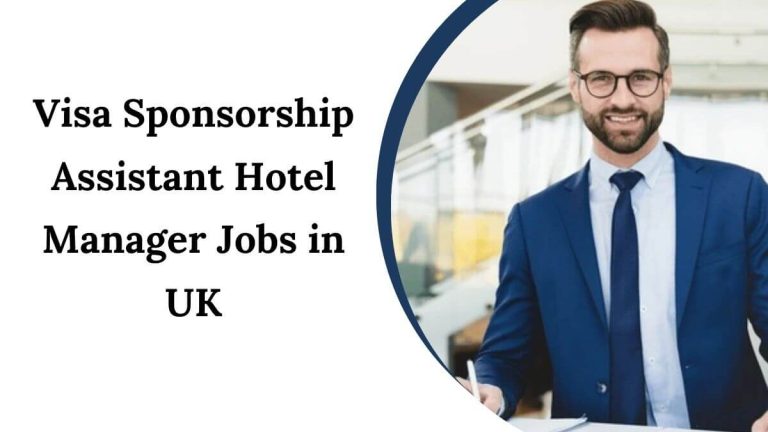 Visa Sponsorship Assistant Hotel Manager Jobs in UK