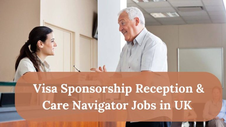 Visa Sponsorship Reception & Care Navigator Jobs in UK