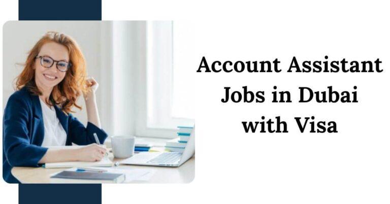 Account Assistant Jobs in Dubai with Visa