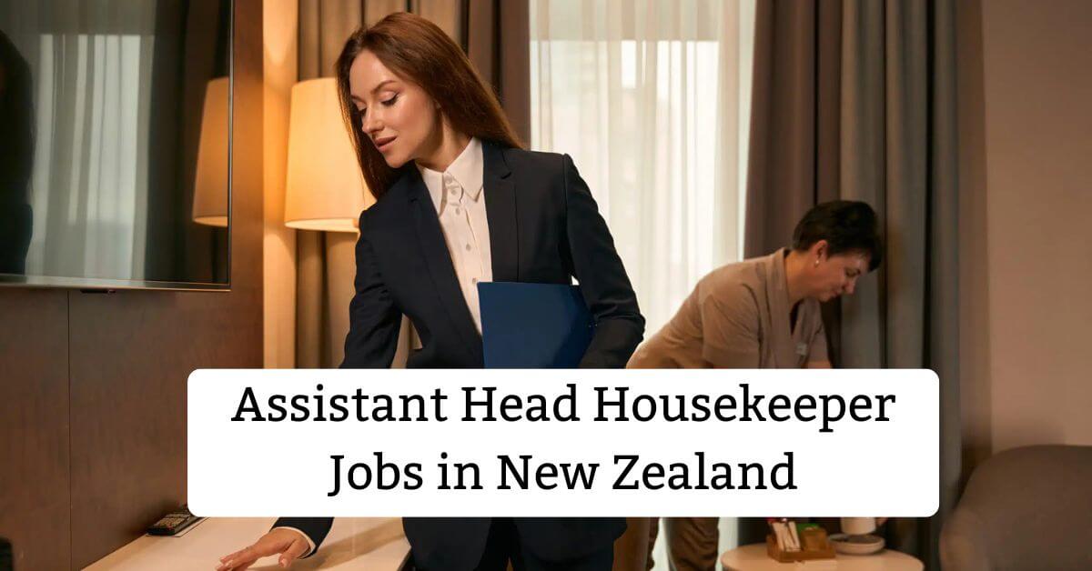 Assistant Head Housekeeper Jobs in New Zealand