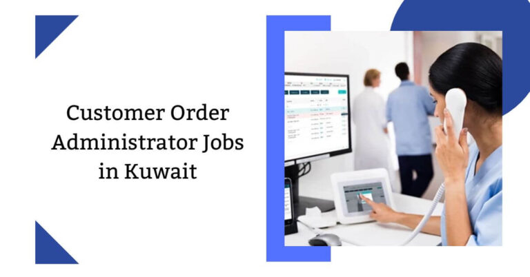 Customer Order Administrator Jobs in Kuwait