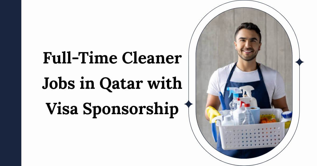 Full-Time Cleaner Jobs in Qatar with Visa Sponsorship