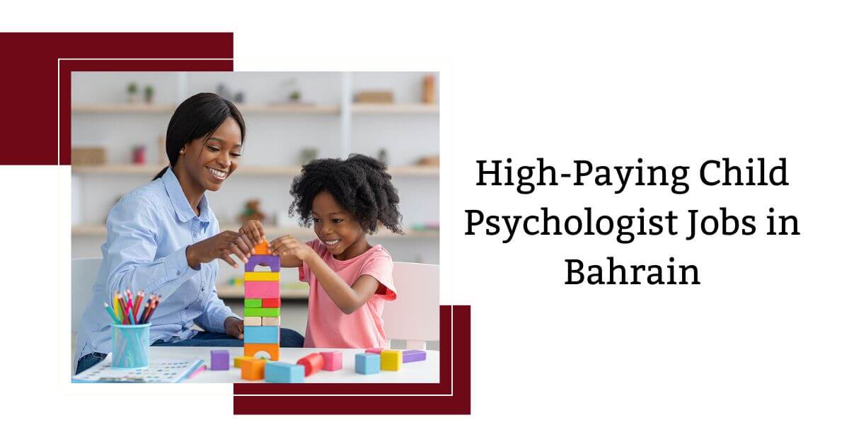 High-Paying Child Psychologist Jobs in Bahrain