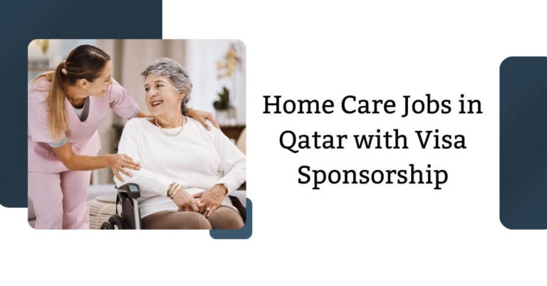 Home Care Jobs in Qatar with Visa Sponsorship