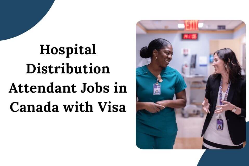 Hospital Distribution Attendant Jobs in Canada with Visa