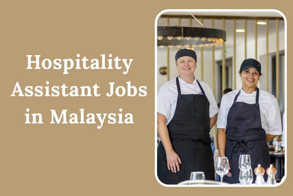 Hospitality Assistant Jobs in Malaysia
