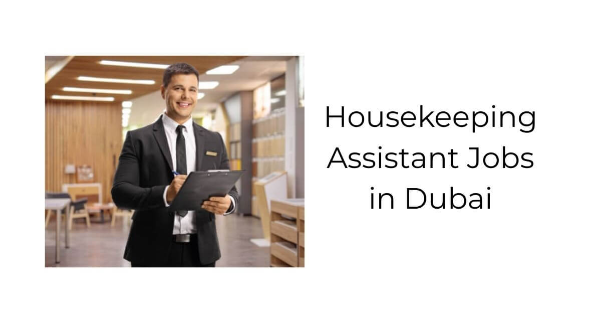Housekeeping Assistant Jobs in Dubai