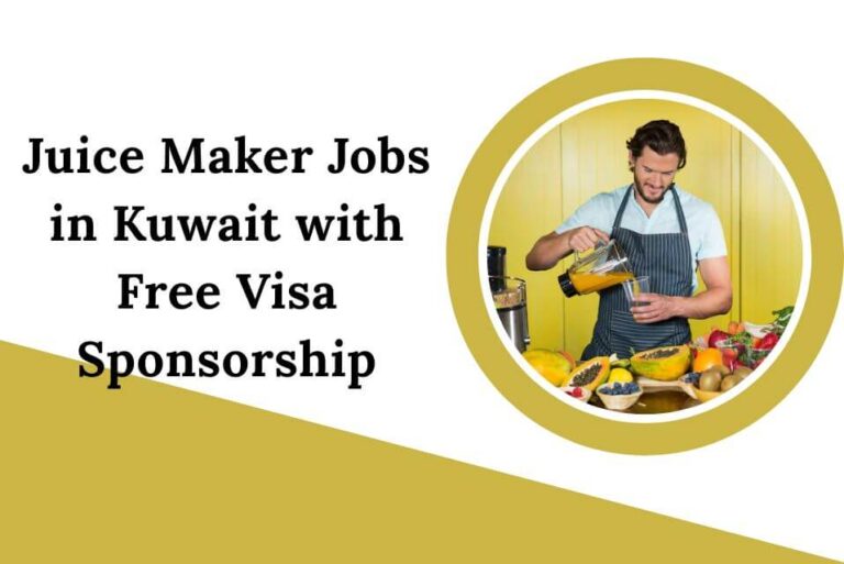 Juice Maker Jobs in Kuwait with Free Visa Sponsorship