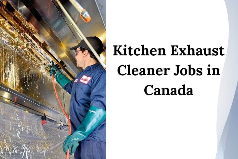 Kitchen Exhaust Cleaner Jobs in Canada