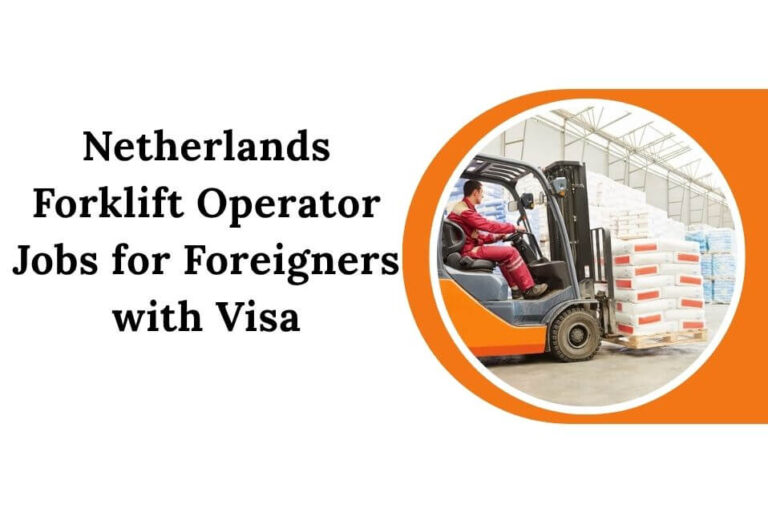 Netherlands Forklift Operator Jobs for Foreigners with Visa