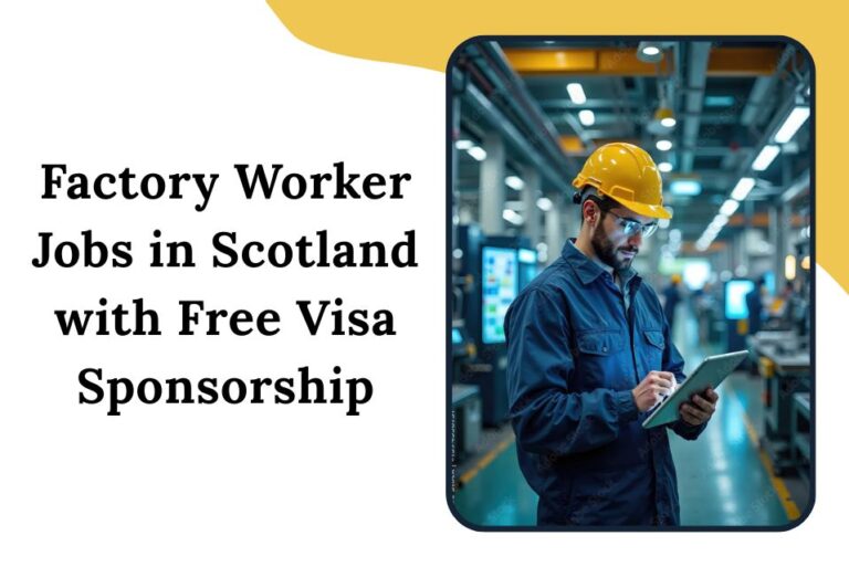 Factory Worker Jobs in Scotland with Free Visa Sponsorship