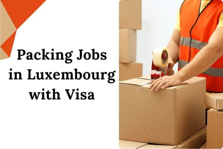 Packing Jobs in Luxembourg with Visa