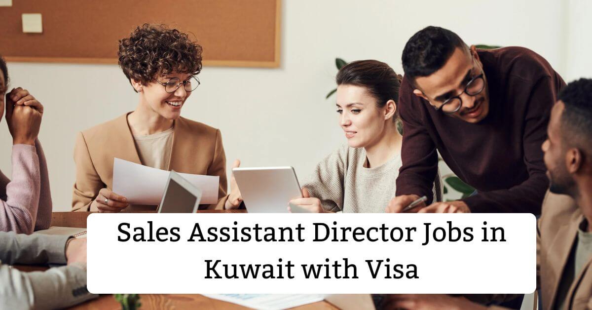 Sales Assistant Director Jobs in Kuwait with Visa